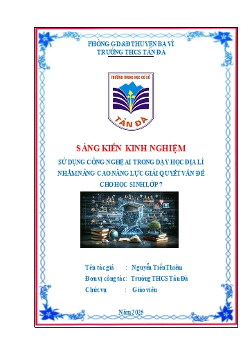 Sáng kiến kinh nghiệm Sử dụng công nghệ AI trong dạy học Địa lí để nâng cao năng lực giải quyết vấn đề cho học sinh Lớp 7